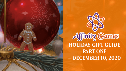 Affinity Games Holiday Gift Guide Part One - December 10, 2020